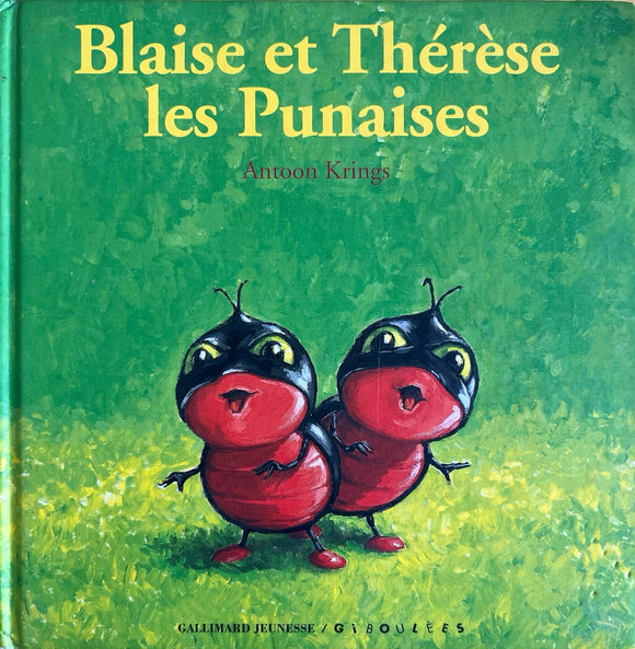 Blaise et Thérèse les punaises by Antoon Krings