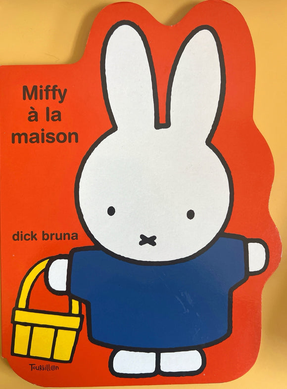 Miffy à la maison by Dick Bruna