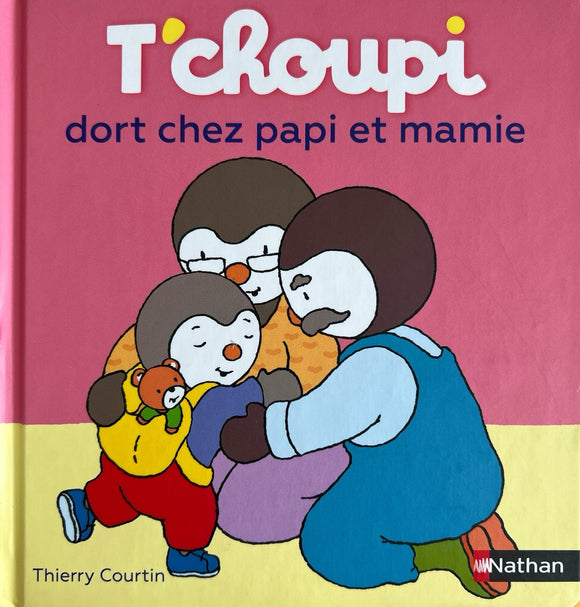 T'choupi dort chez papi et mamie by Thierry Courtin 