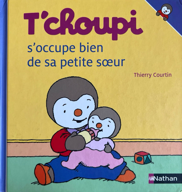 T'choupi s'occupe bien de sa petite soeur by Thierry Courtin