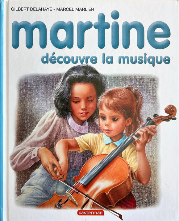 Martine découvre la musique by Gilbert Delahaye - Marcel Marlier