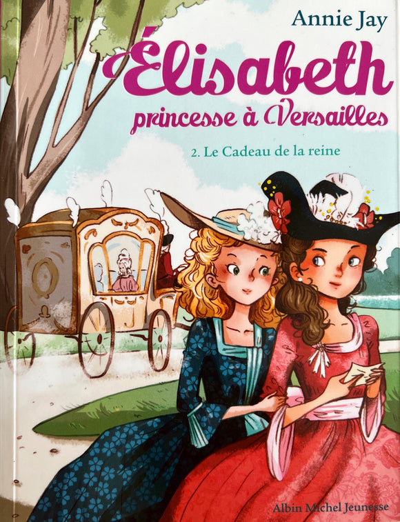 Elisabeth, princesse à Versailles, tome 2 : Le cadeau de la reine