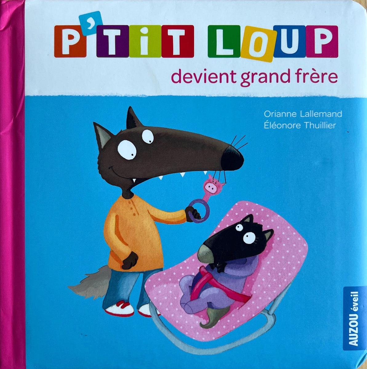 P'tit Loup devient grand frère by Orianne Lallemand - Book in French – My  French bookstore
