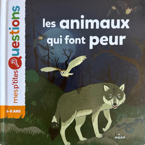 Mes p'tites questions- Les animaux qui font peur