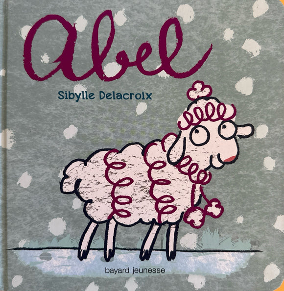 Abel a bon coeur by Sibylle Delacroix