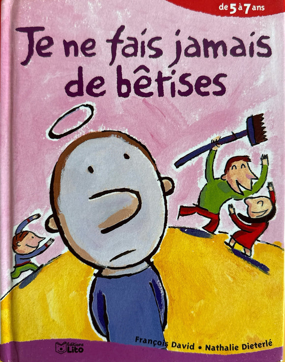 Je ne fais jamais de bêtises