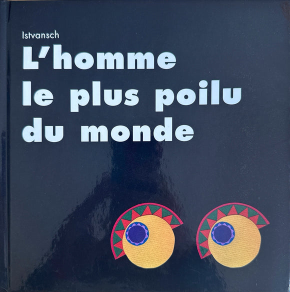 L'Homme le plus poilu du monde by Istvansch