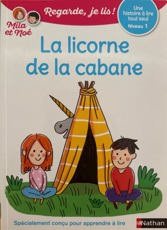 Regarde je lis : Mila et Noé : La licorne de la cabane