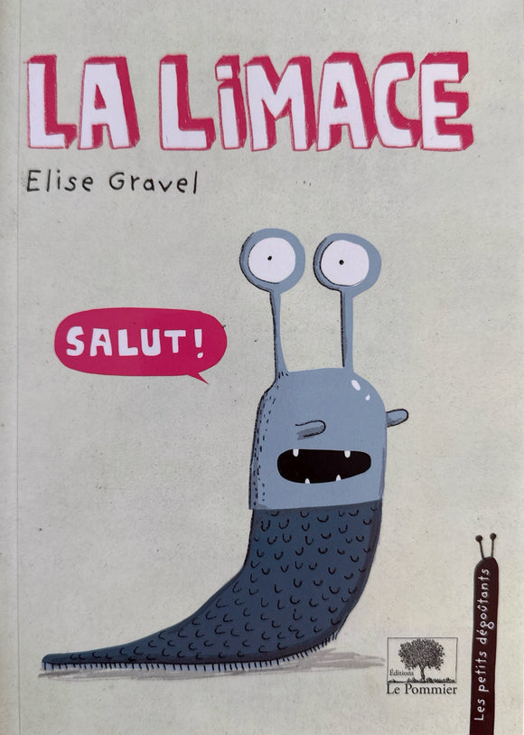 La limace by Elise Gravel
