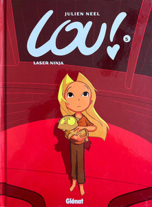 Lou! Laser Ninja Tome 5 by Julien Neel
