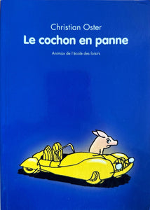 Le cochon en panne by Christian Oster