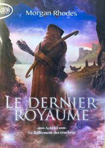Le dernier royaume, tome 3 : Le Ralliement des ténèbres