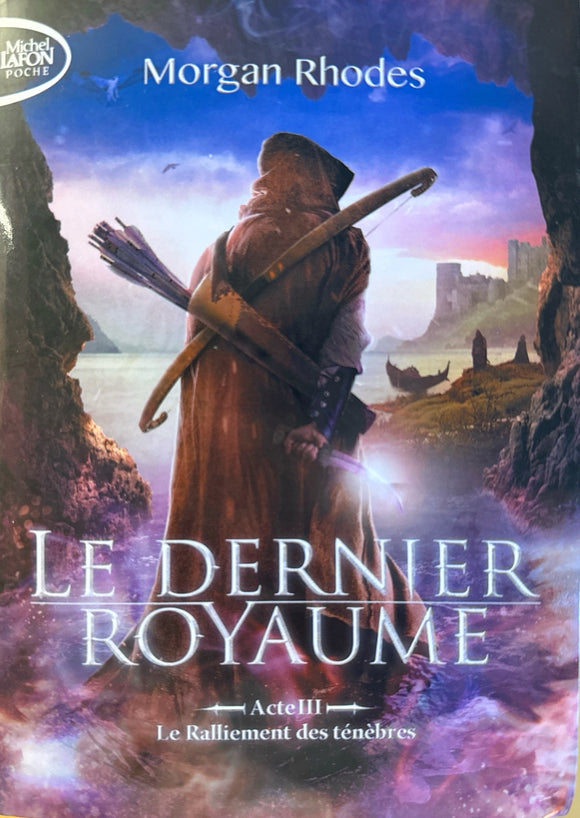 Le dernier royaume, tome 3 : Le Ralliement des ténèbres