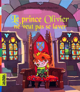 Le prince Olivier ne veut pas se laver by Odile Hellmann-Hurpoil