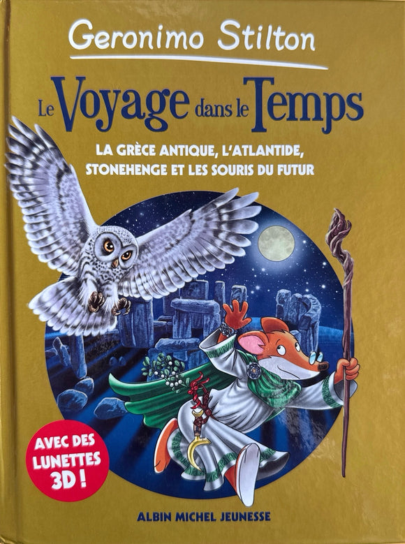 Le Voyage dans le temps - tome 7: La Grèce antique, l'Atlantide, Stonehenge et les souris du futur