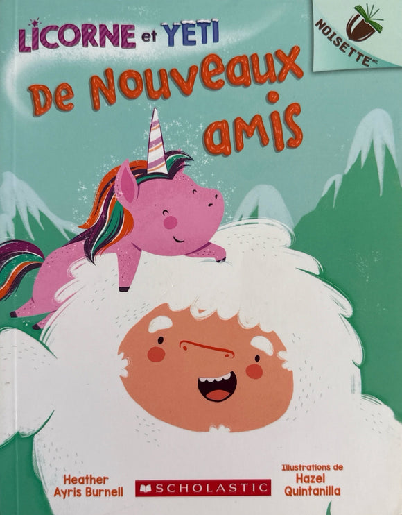 Noisette : Licorne et Yeti : N° 1 - De nouveaux amis