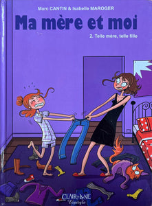 Ma mère et moi , Tome 2: Telle mère, telle fille