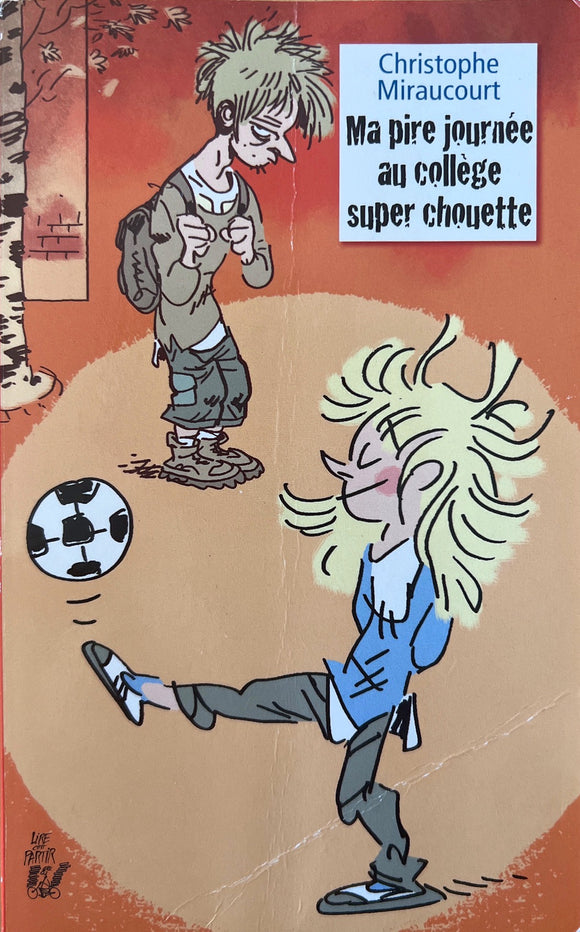 Ma pire journée au collège super chouette by Christophe Miraucourt 