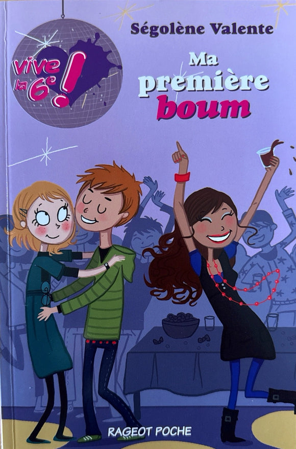 Vive la 6e ! Tome 1 : Ma première boum
