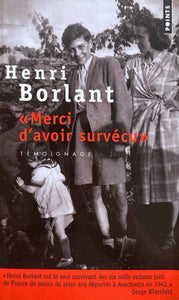 Merci d'avoir survécu by Henri Borlant