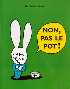 Non, pas le pot by Stephanie Blake