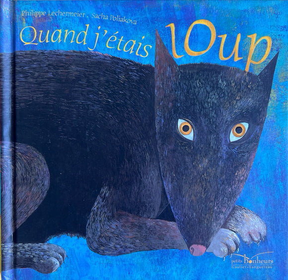 Quand j'etais Loup Sacha Poliakova and Philippe Lechermeier