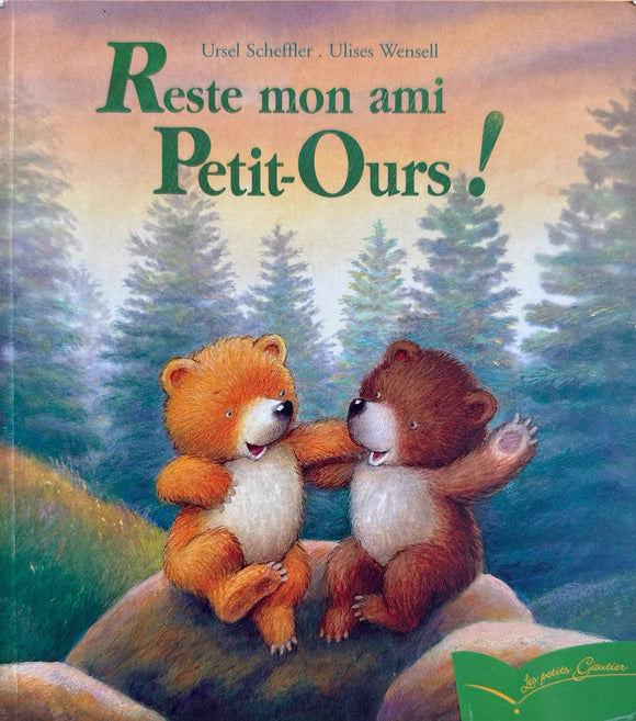 Reste mon ami Petit-Ours