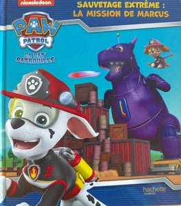 Paw Patrol - La Pat'Patrouille - Sauvetage extreme : la mission de marcus