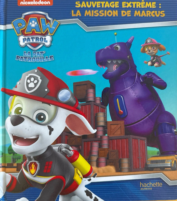 Paw Patrol - La Pat'Patrouille - Sauvetage extreme : la mission de marcus