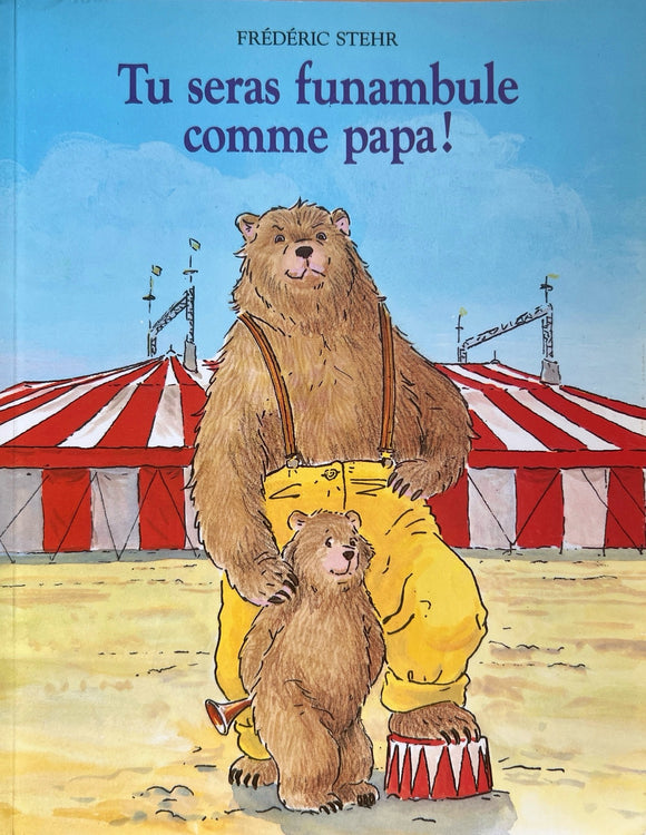 Tu seras funambule comme Papa !