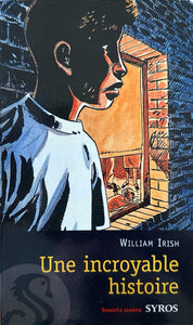 Une incroyable histoire by William Irish