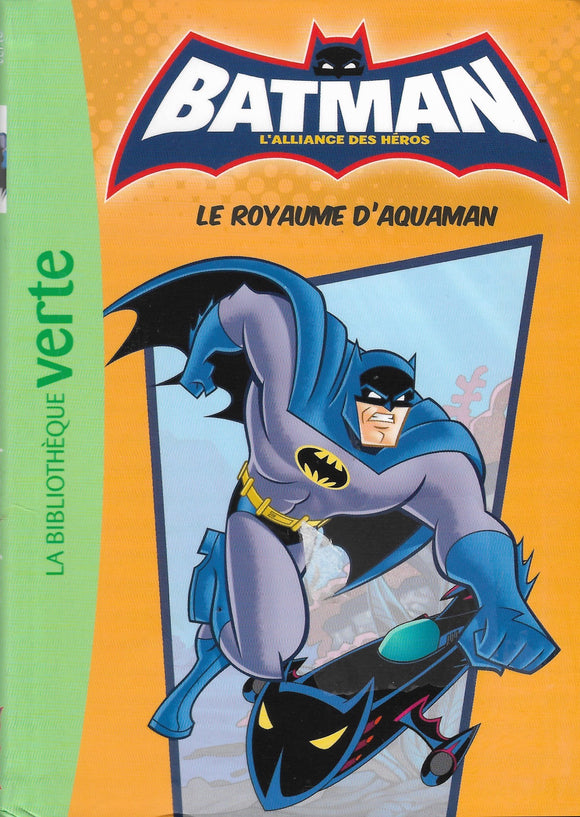 Batman L'alliance des héros - Le Royaume d'Aquaman