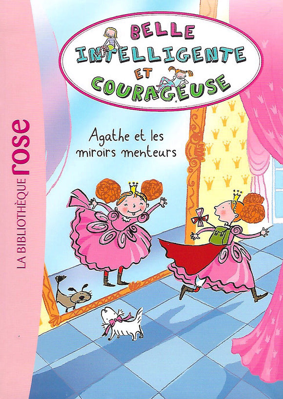 Belle intelligente et courageuse Tome 1 - Agathe et les miroirs menteurs