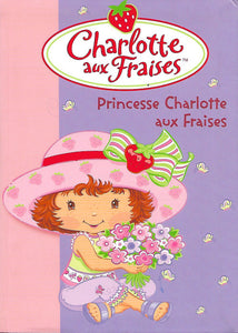 Charlotte aux Fraises Tome 10 - Princesse Charlotte aux fraises!
