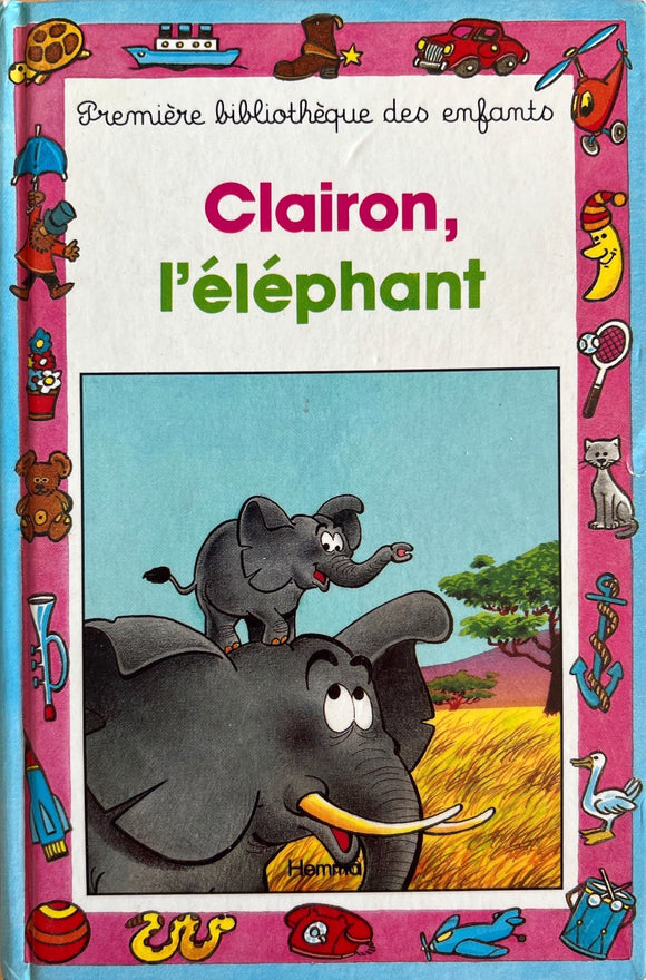 Clairon l'éléphant - Première Bibliothèque des enfants