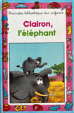 Clairon l'éléphant - Première Bibliothèque des enfants