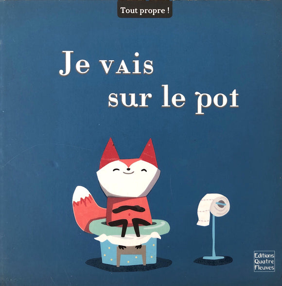 Je vais sur le pot by Claire Trevis