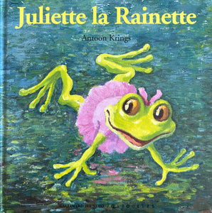 Juliette la Rainette by Antoon Krings