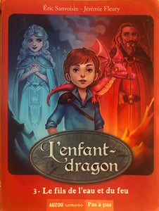 L'enfant dragon-Tome 3- Le fils de l'eau et du feu by Eric Sanvoisin