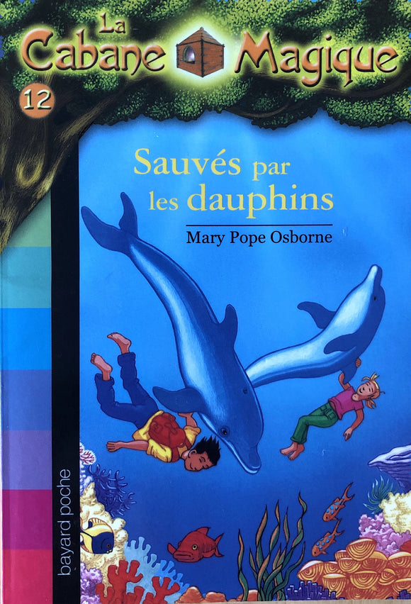 La cabane magique - Tome 12- Sauvés par les dauphins by Mary Pope Osborne