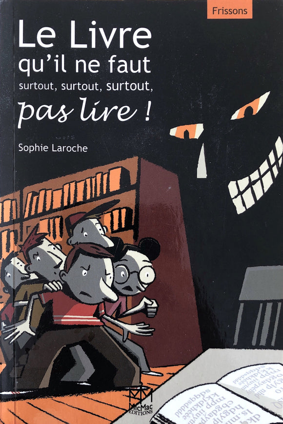 Le livre qu'il ne faut surtout, surtout, surtout pas lire! by Sophie Laroche