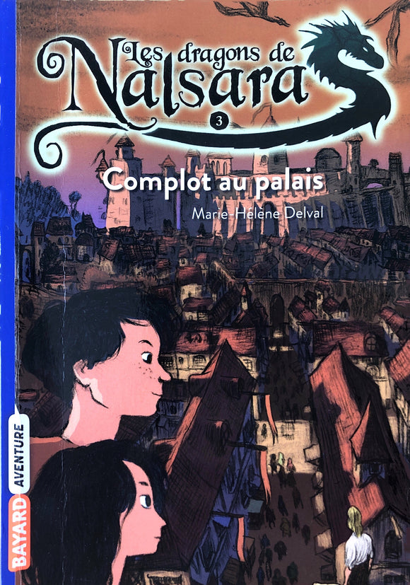 Les dragons de Nalsara- Tome 3 - Complot au Palais
