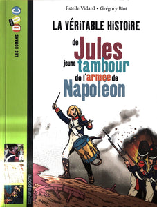 Les romans Images Doc - La veritable histoire de Jules jeune tambour de l'armée de Napoleon