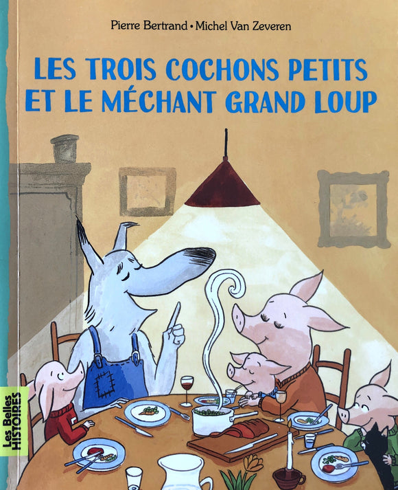 Les trois cochons petits et le méchant grand loup by Pierre Bertrand
