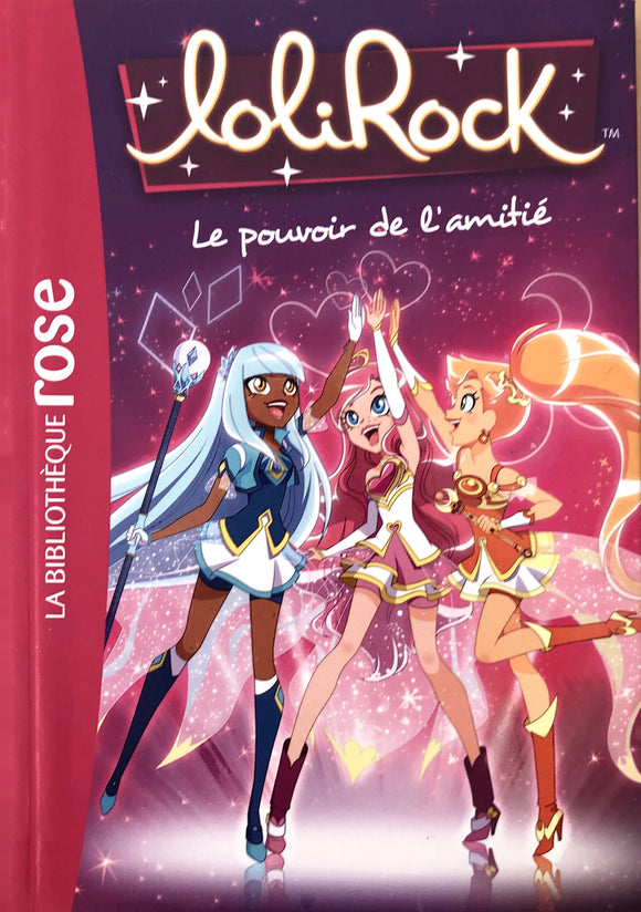 LoliRock - Tome 1 - le pouvoir de l'amitié