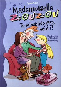 Mademoiselle Zouzou - Tu m'oublies pas hein ?!