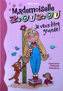 Mademoiselle Zouzou - Tome 4 Je veux être grande !