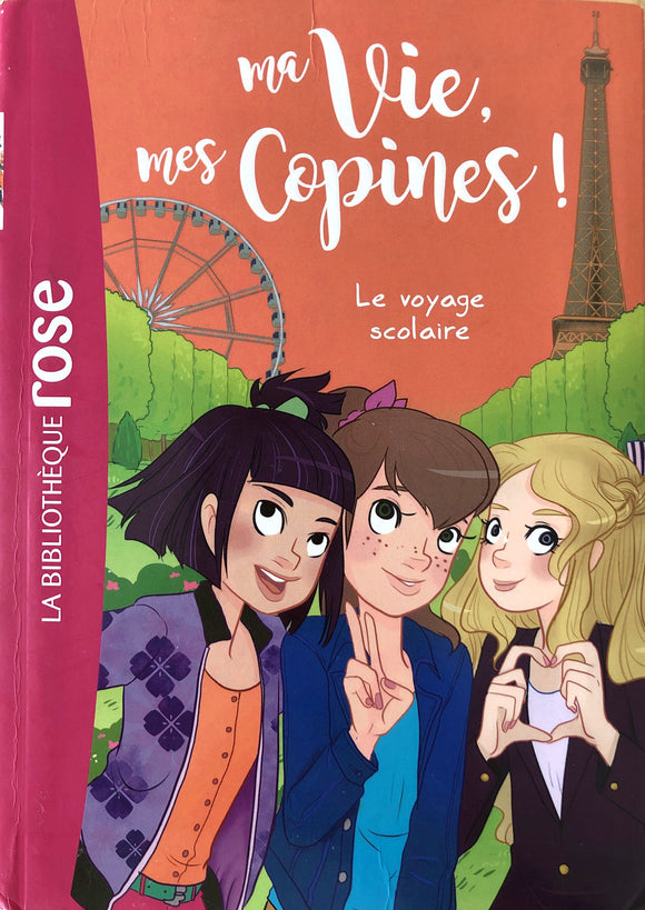 Ma Vie, mes Copines! Tome 3 - Le voyage scolaire