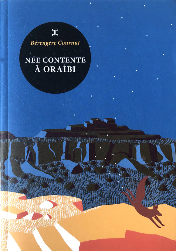 Née contente à Oraibi by Bérengère Cournut