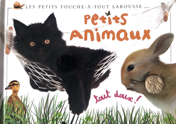 Les petits touche -à-tout Larousse- Petits animaux tout doux